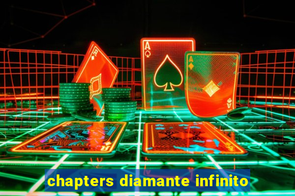 chapters diamante infinito